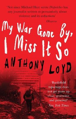 My War Gone By, I Miss It So - Anthony Loyd - cover