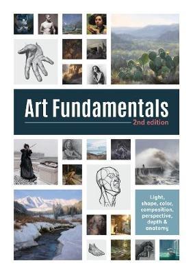 Art Fundamentals 2nd edition: Light, shape, color, perspective, depth, composition & anatomy - cover