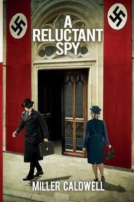A Reluctant Spy - Miller Caldwell - cover