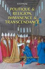 Politique et Religion, Immanence et Transcendance: Amour difficile et mariage de raison