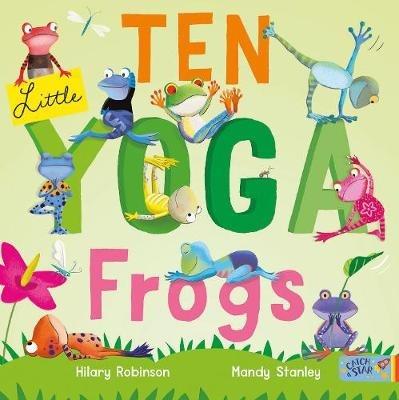 Ten Little Yoga Frogs - Hilary Robinson - cover