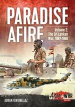Paradise Afire Volume 2: The Sri Lankan War, 1987-1990