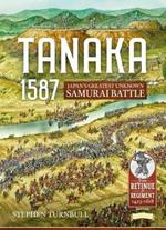 Tanaka 1587: Japan'S Greatest Unknown Samurai Battle