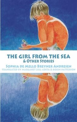 The Girl from the Sea and other stories - Sophia de Mello Breyner Andresen - cover