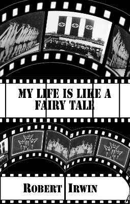 My Life is like a Fairy Tale - Robert Irwin - cover
