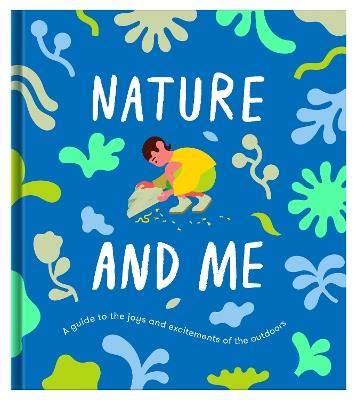 Nature and Me: a guide to the joys and excitements of the outdoors - The School of Life - cover