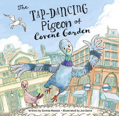 The Tap-Dancing Pigeon of Covent Garden - Serena Hassan - cover