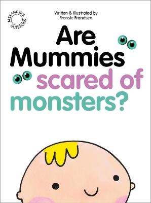 Are Mummies Scared Of Monsters? - Fransie Frandsen - cover