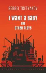 I Want a Baby and Other Plays