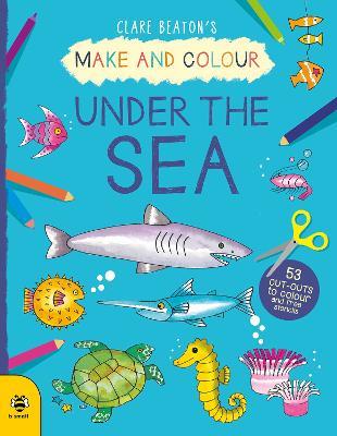 Make & Colour Under the Sea - Clare Beaton - cover