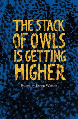 The Stack of Owls is Getting Higher - Dawn Watson - cover
