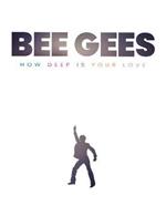 Bee Gees: How Deep Is Your Love