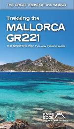 Trekking the Mallorca GR221: 2022: Two-way guidebook with real 1:25k maps: 12 different itineraries