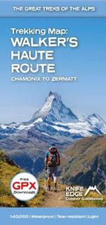 Walker's Haute Route: Chamonix to Zermatt: Trekking Map - The Great Treks of the Alps