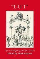 "LUT": Life in the Office of Sir Edwin Lutyens - cover