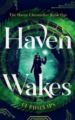 Haven Wakes: The Haven Chronicles: Book One - Fi Phillips - cover