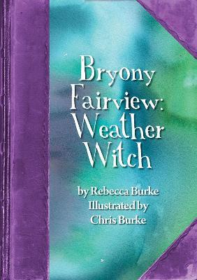Bryony Fairview: Weather Witch - Rebecca Burke - cover