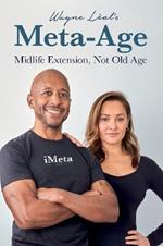 Wayne Leal's Meta-Age: Midlife Extension, Not Old Age