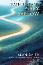 PATH TO FAME: GARY BARLOW: Book 2 in the Path to Fame Series