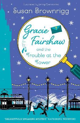 Gracie Fairshaw and The Trouble at the Tower - Susan Brownrigg - cover