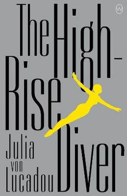 The High-rise Diver - Julia von Lucadou - cover