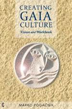 Creating Gaia Culture: Vision and Workbook