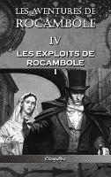 Les aventures de Rocambole IV: Les Exploits de Rocambole I