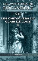 Les aventures de Rocambole VII: Les Chevaliers du clair de lune II