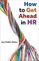 Libro in inglese How to Get Ahead in HR  - Kay Maddox-Daines