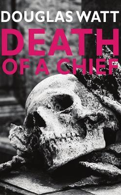 Death of a Chief - Douglas Watt - cover