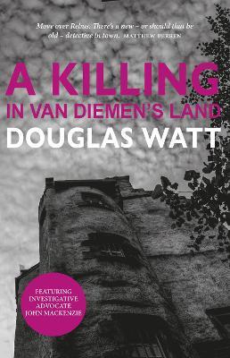 A Killing in Van Diemen's Land - Douglas Watt - cover