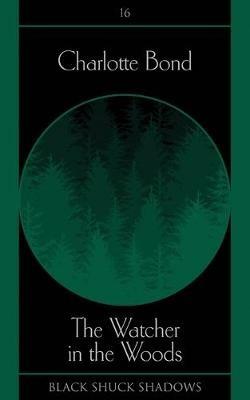 The Watcher in the Woods - Charlotte Bond - cover
