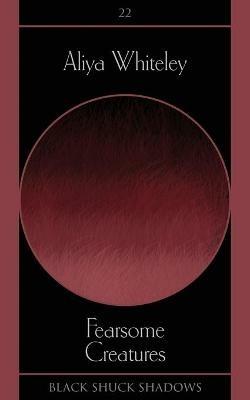 Fearsome Creatures - Aliya Whiteley - cover