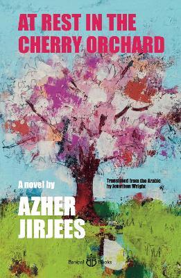 At Rest in the Cherry Orchard - Azher Jirjees - cover