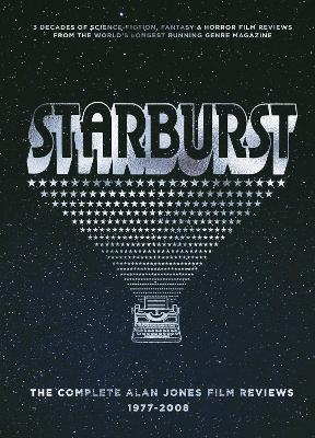 Starburst: The Complete Alan Jones Film Reviews 1977-2008 - Alan Jones - cover