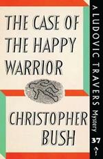 The Case of the Happy Warrior: A Ludovic Travers Mystery