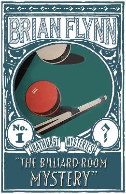 The Billiard-Room Mystery: An Anthony Bathurst Mystery - Brian Flynn - cover