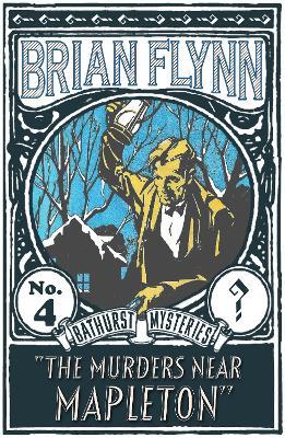 The Murders near Mapleton: An Anthony Bathurst Mystery - Brian Flynn - cover