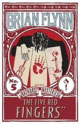 The Five Red Fingers: An Anthony Bathurst Mystery - Brian Flynn - cover