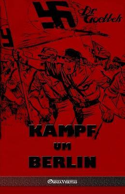 Kampf um Berlin - Joseph Goebbels - cover