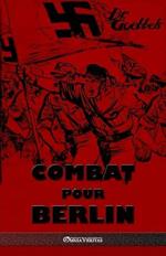 Combat pour Berlin: Edition integrale
