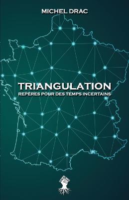 Triangulation - Reperes pour des temps incertains: Nouvelle edition - Michel Drac - cover