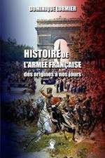 Histoire de l'armee francaise: des origines a nos jours