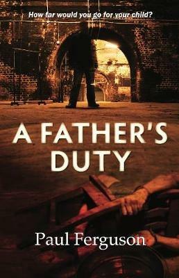 A Father's Duty - Paul Ferguson - cover