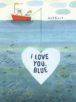 Libro in inglese I Love You, Blue  - Stephane Barroux