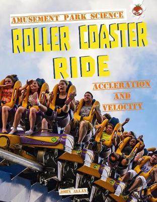 Roller Coaster Ride: Amusement Park Science - John Allan - cover