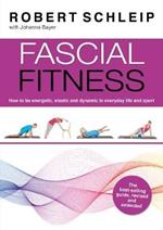 Fascial Fitness: Practical Exercises to Stay Flexible, Active and Pain Free in Just 20 Minutes a Week