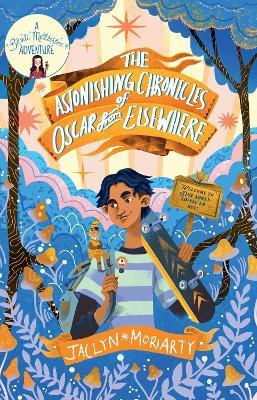 The Astonishing Chronicles of Oscar from Elsewhere - Jaclyn Moriarty - cover