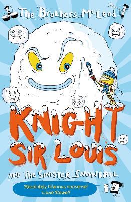 Knight Sir Louis and the Sinister Snowball - The Brothers McLeod - cover