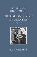A Biographical Dictionary of British and Irish Engravers, 1714-1820